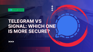 Telegram vs Signal: Which One is More Secure?